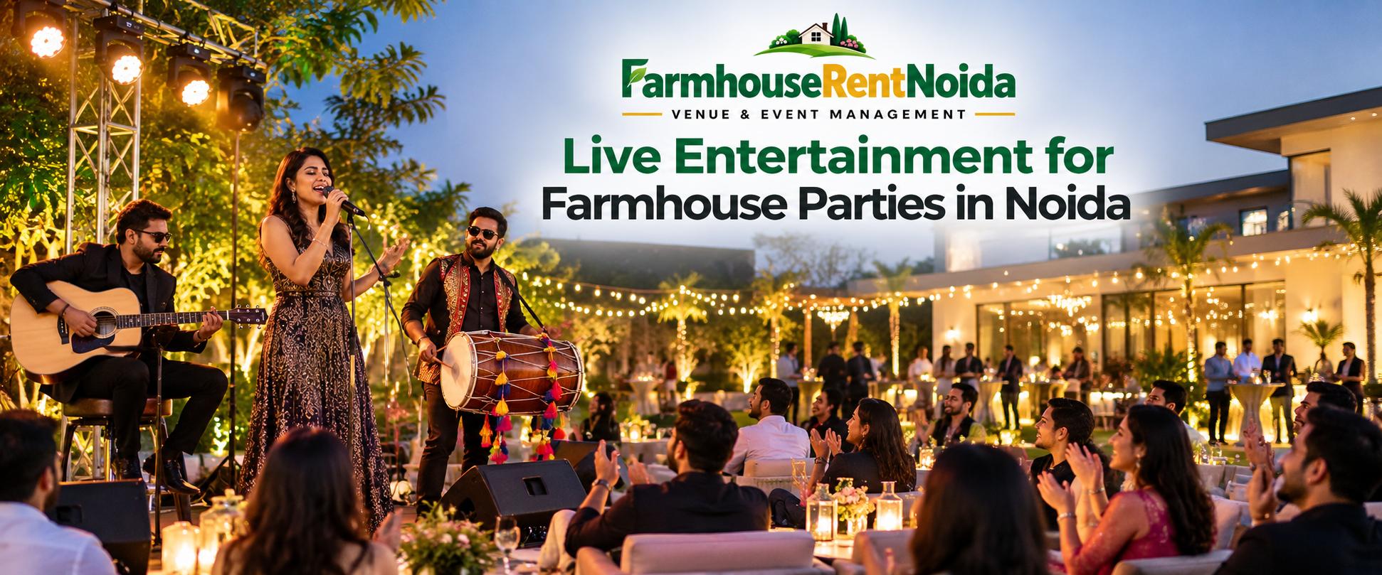 Live entertainment for farmhouse parties in Noida with singer, musician and live performers