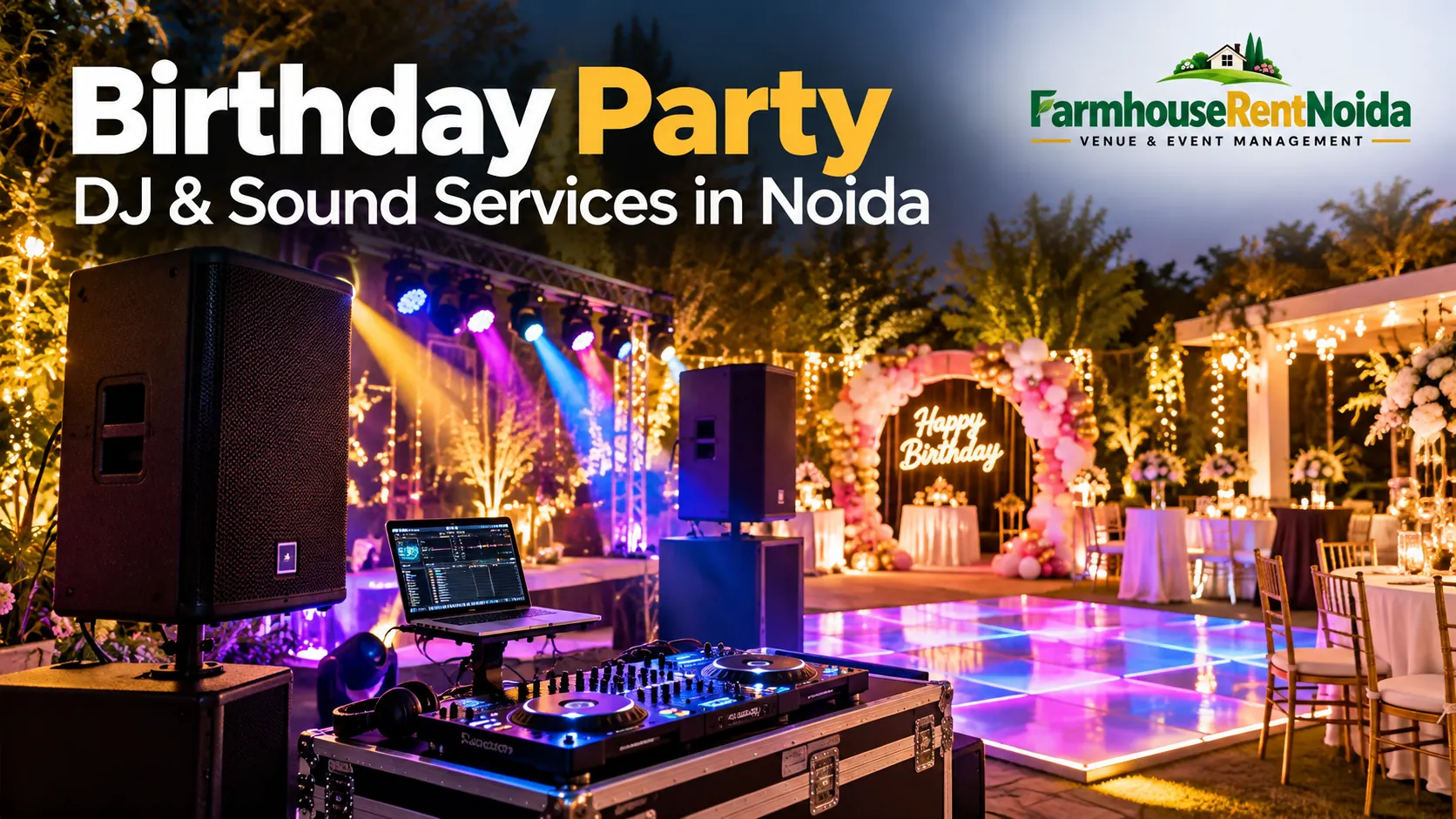 Birthday party DJ and sound setup with professional speakers, DJ console, colourful dance floor lighting and farmhouse birthday decorations in Noida.