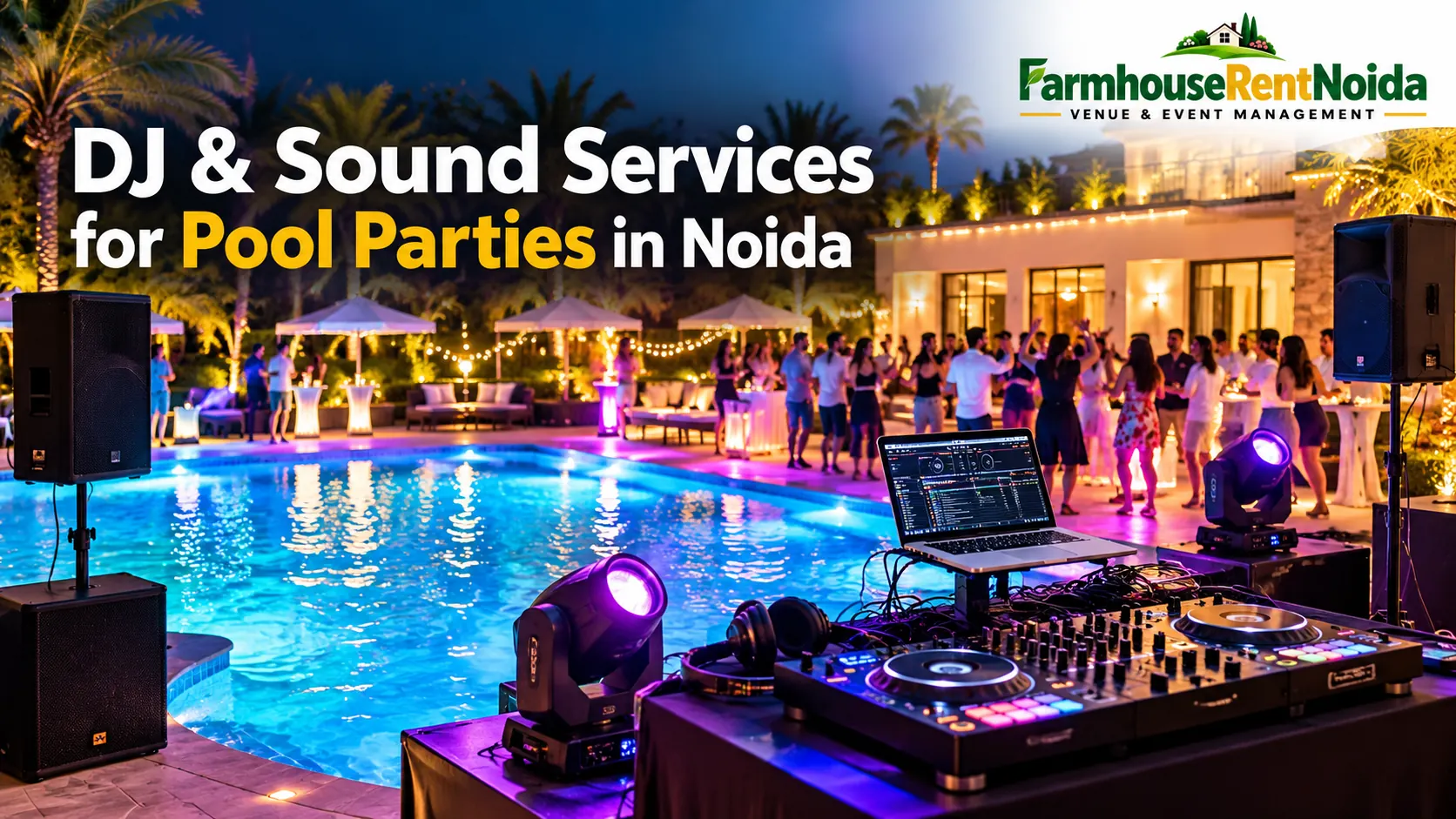 Pool party DJ and sound services in Noida featuring a professional DJ console, speakers, colourful lighting and swimming pool at a luxury farmhouse.