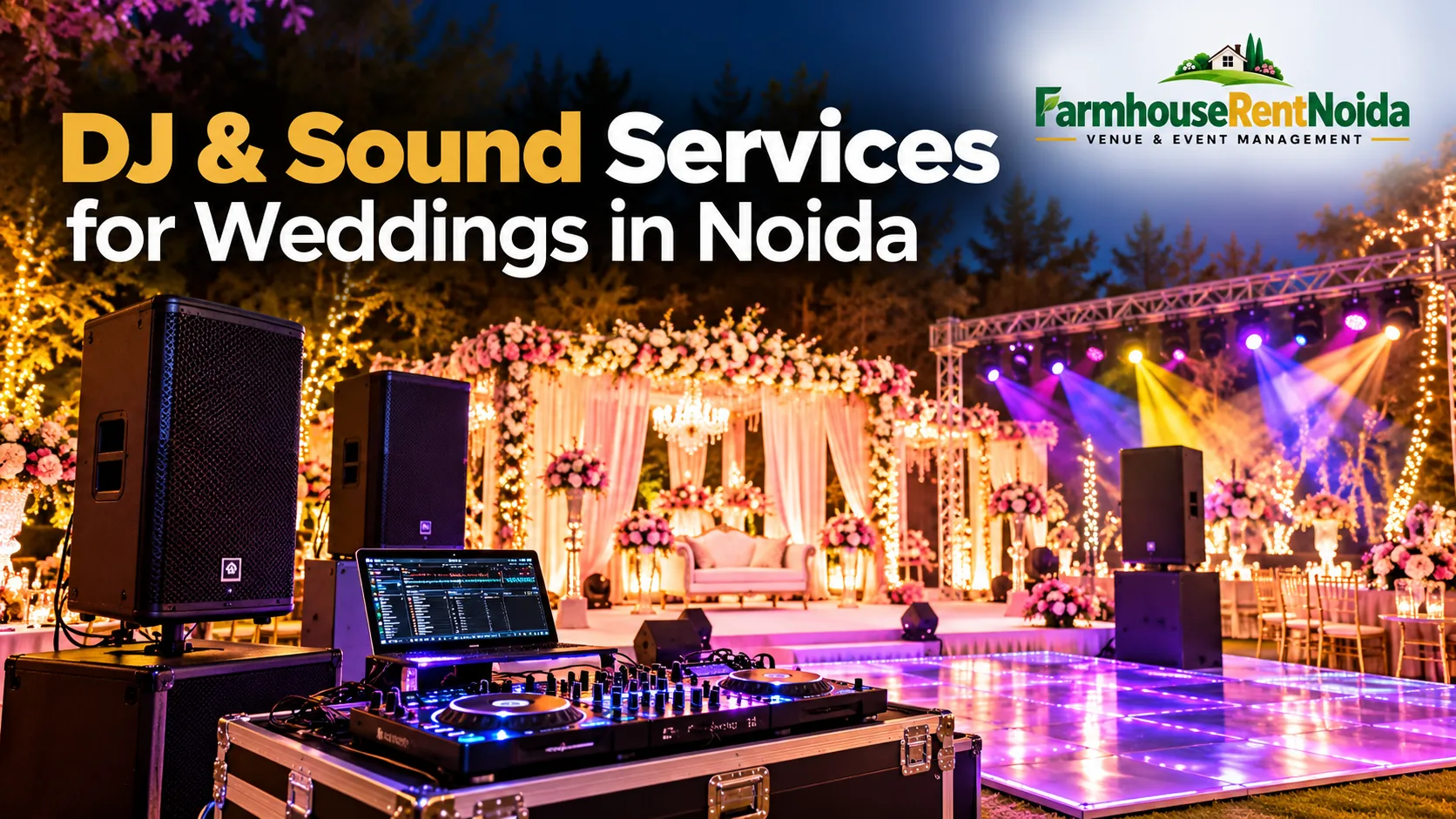 Wedding DJ and sound setup with professional speakers, DJ console, LED dance floor and stage lighting at a wedding venue in Noida.
